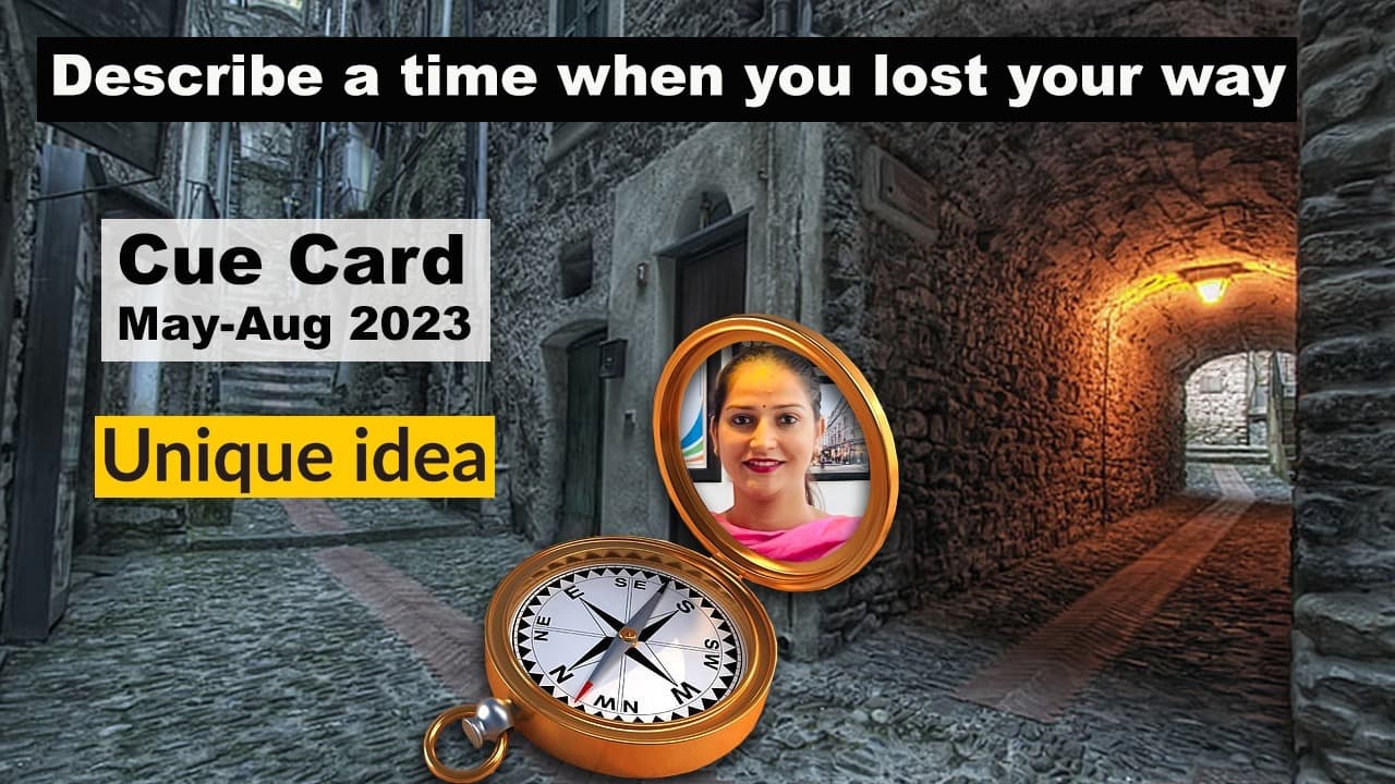 Describe a time when you lost your way Cue Card