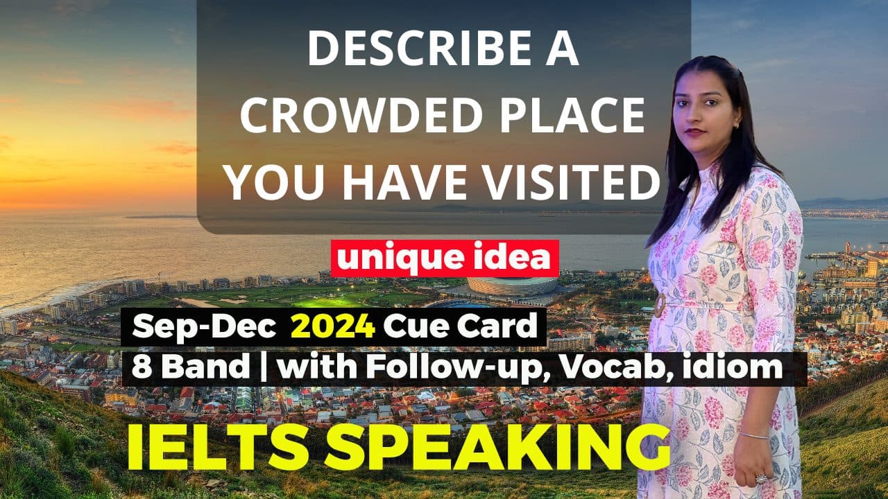 Describe a crowded place you have visited Cue Card 2024