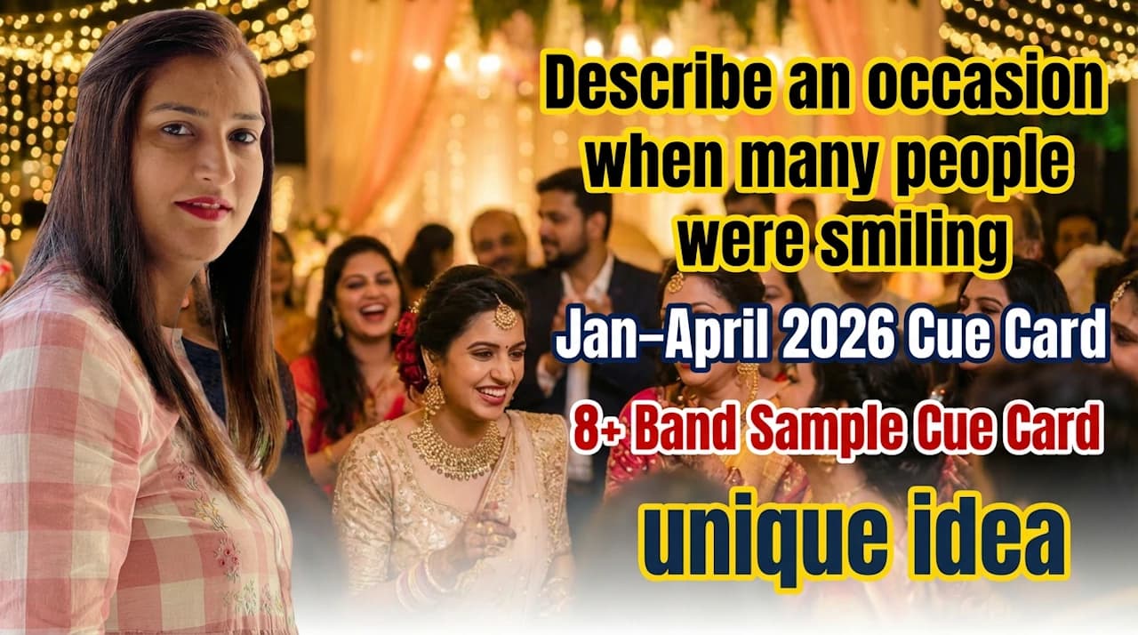 Describe an Occasion When Many People Were Smiling | Jan–April 2026 IELTS Cue Card (8+ Band Answer)