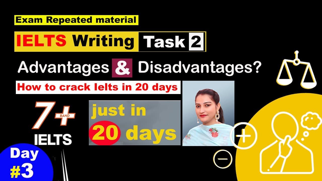 7+ Bands  just in 20 days | Writing Task 2 advantages and disadvantages | Day 3