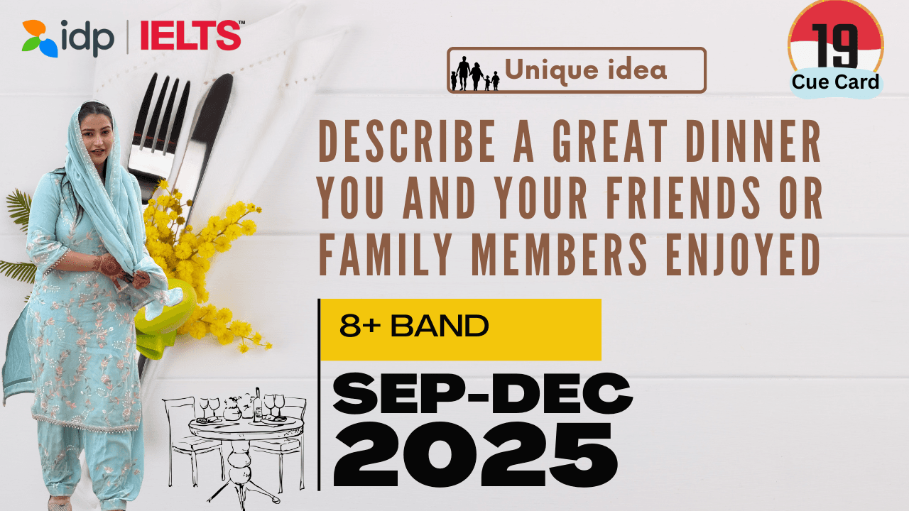 Describe a great dinner you and your friends or family members enjoyed Cue Card