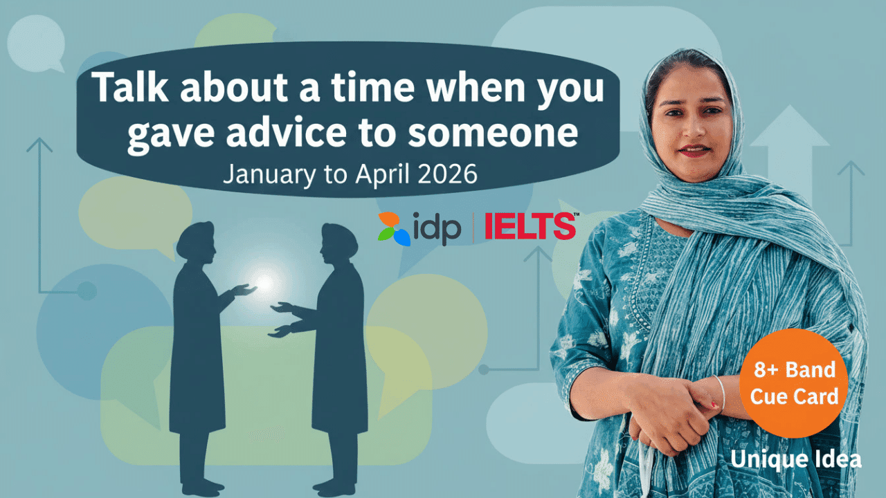 Talk about a time when you gave advice to someone | IELTS Speaking Cue Card 2026