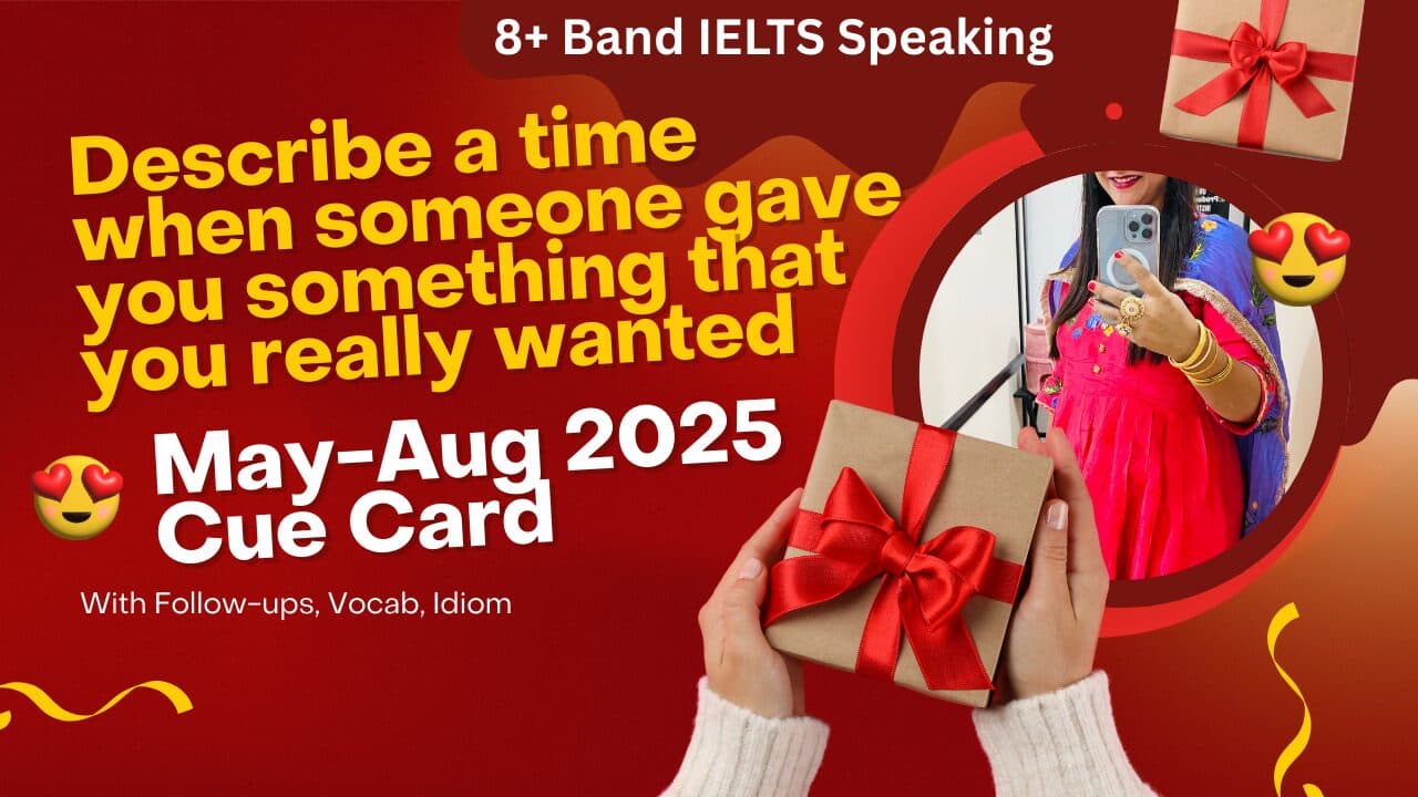 Describe a time when someone gave you something you really wanted Cue Card