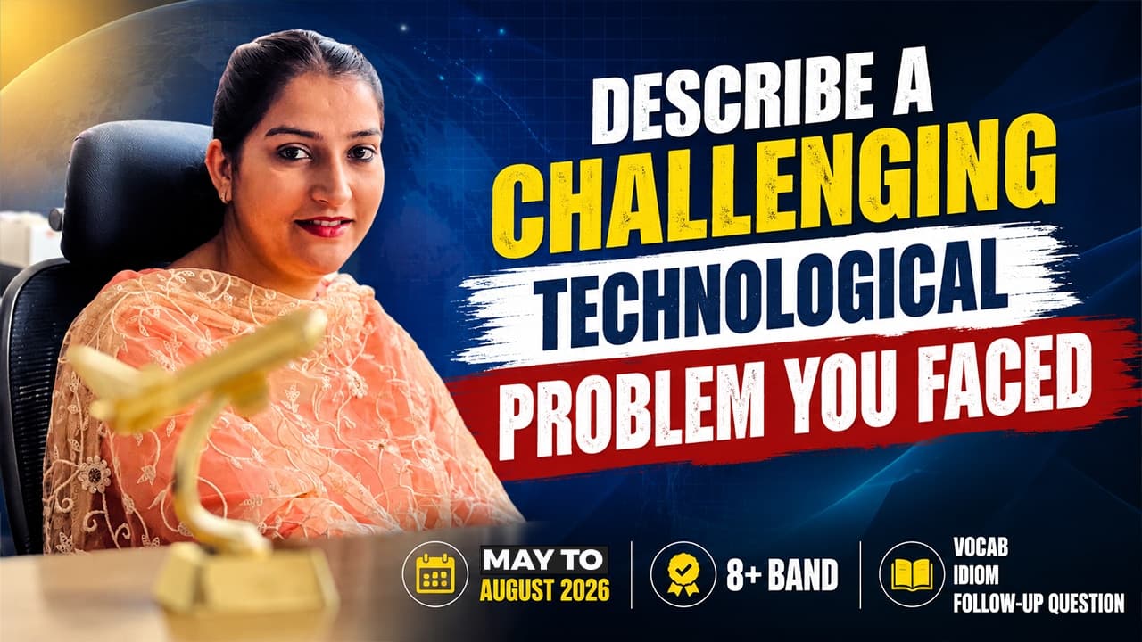Describe a Challenging Technological Problem You Faced | IELTS Cue Card 2026