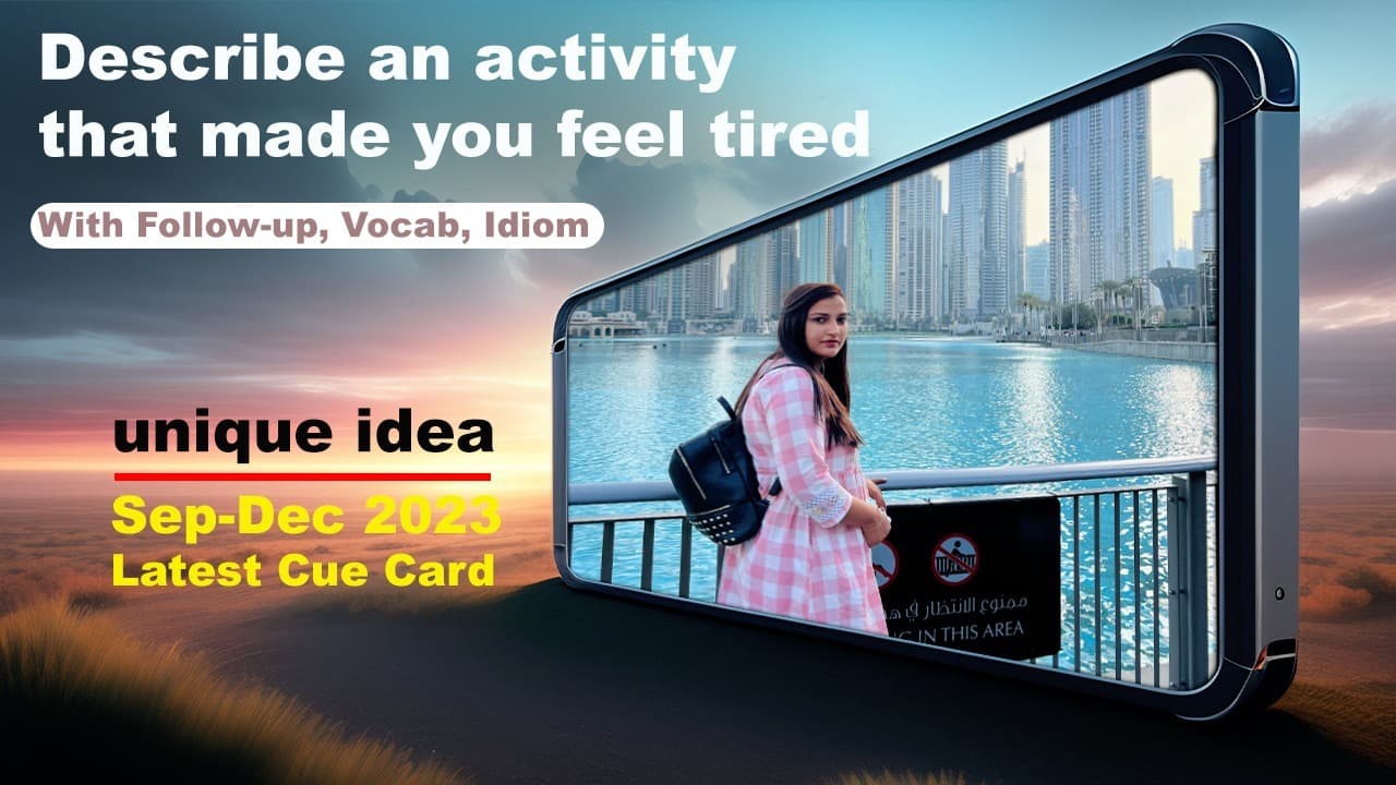 Describe an activity that made you feel tired cue Card