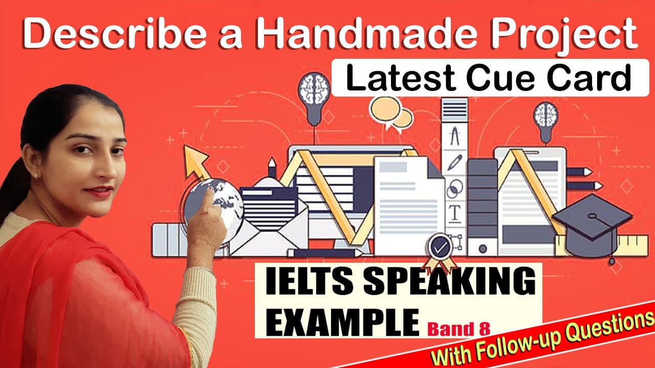 Describe a handmade project cue card with follow up question
