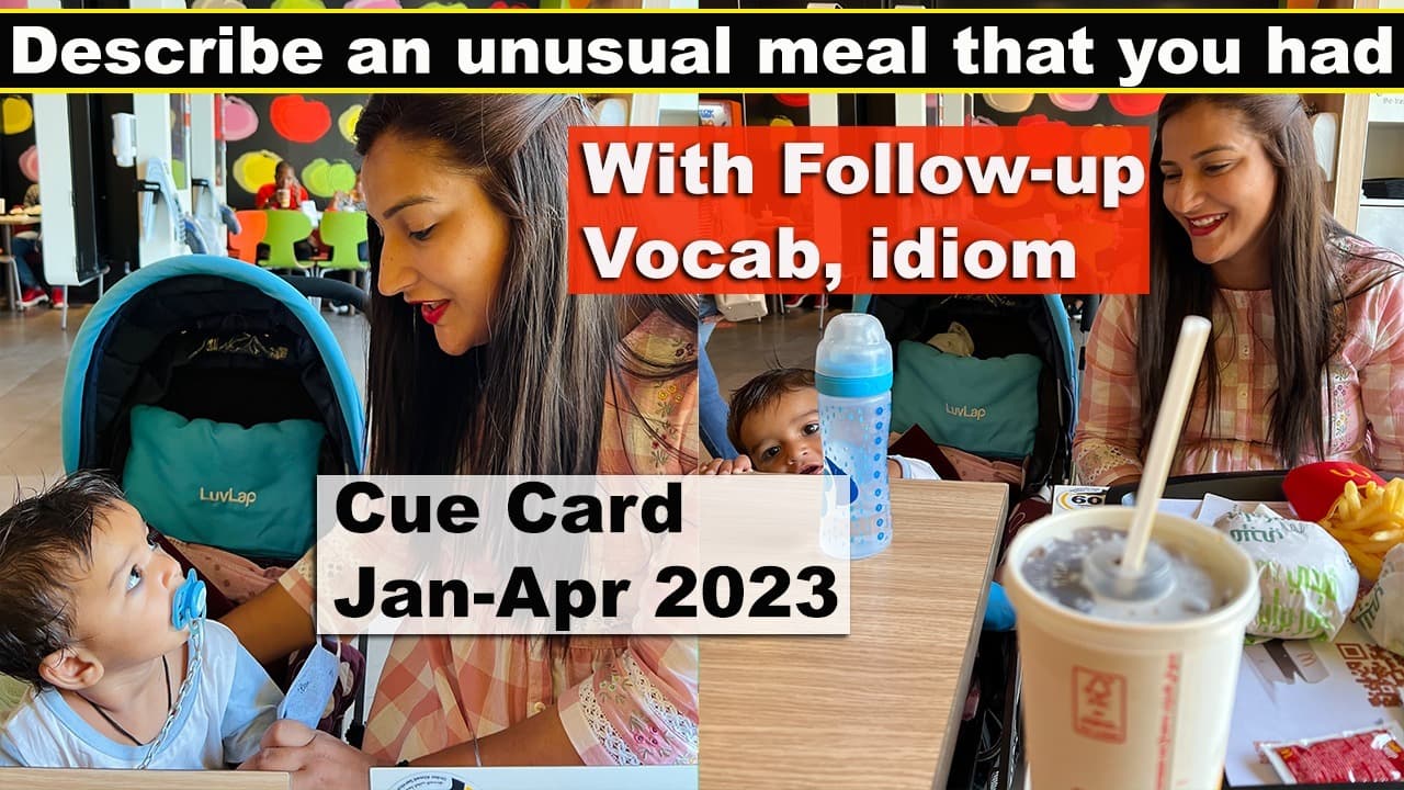 Describe an unusual meal that you had Cue Card