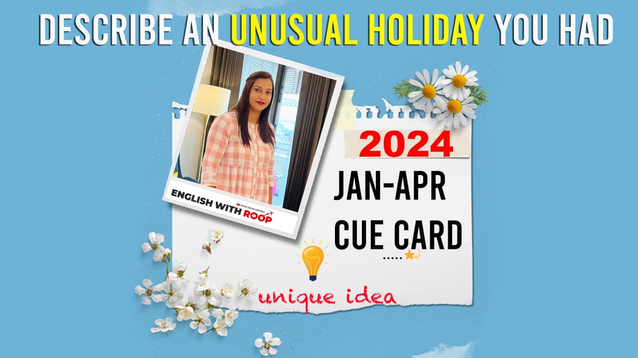 Describe an unusual holiday you had