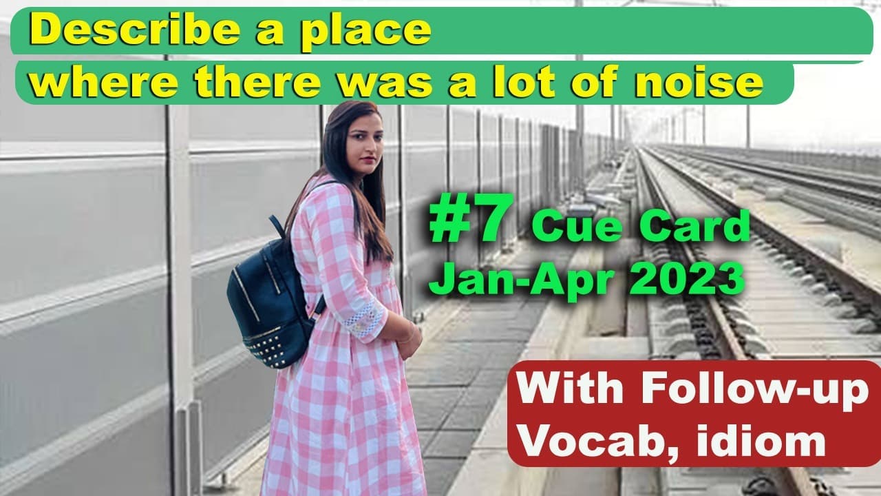 Describe a place where there was a lot of noise  Cue card