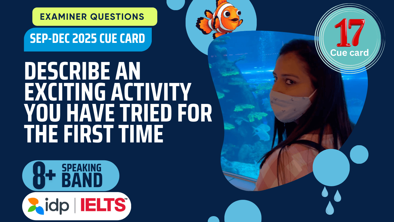 Describe an exciting activity you have tried for the first time Cue Card