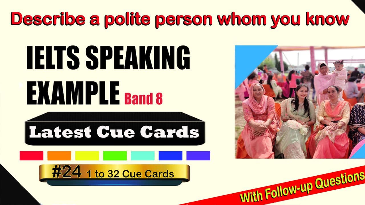 Describe a polite person whom you know | cue card | sample 8 Band