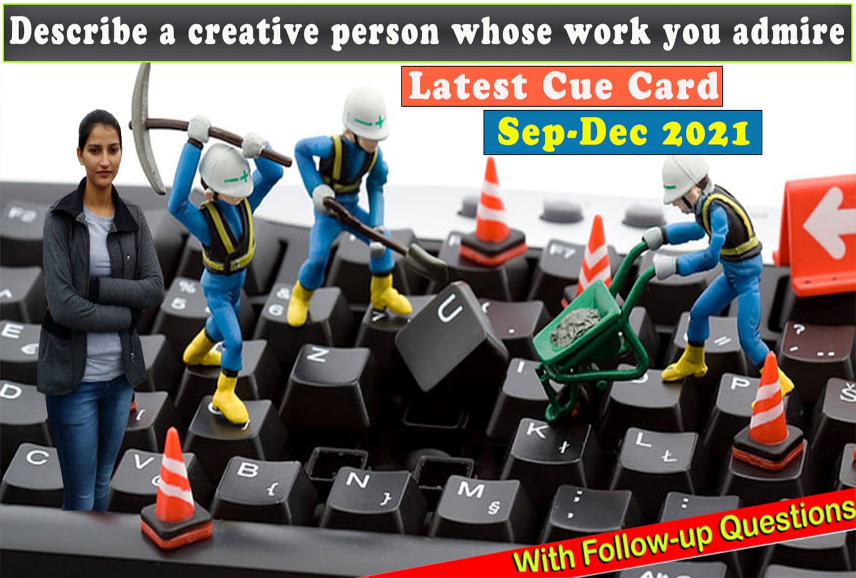 Describe a creative person whose work you admire Cue Card | Sep-Dec 2021