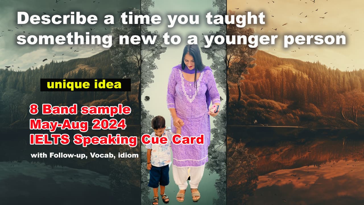 Describe a time you taught something new to a younger person Cue Card
