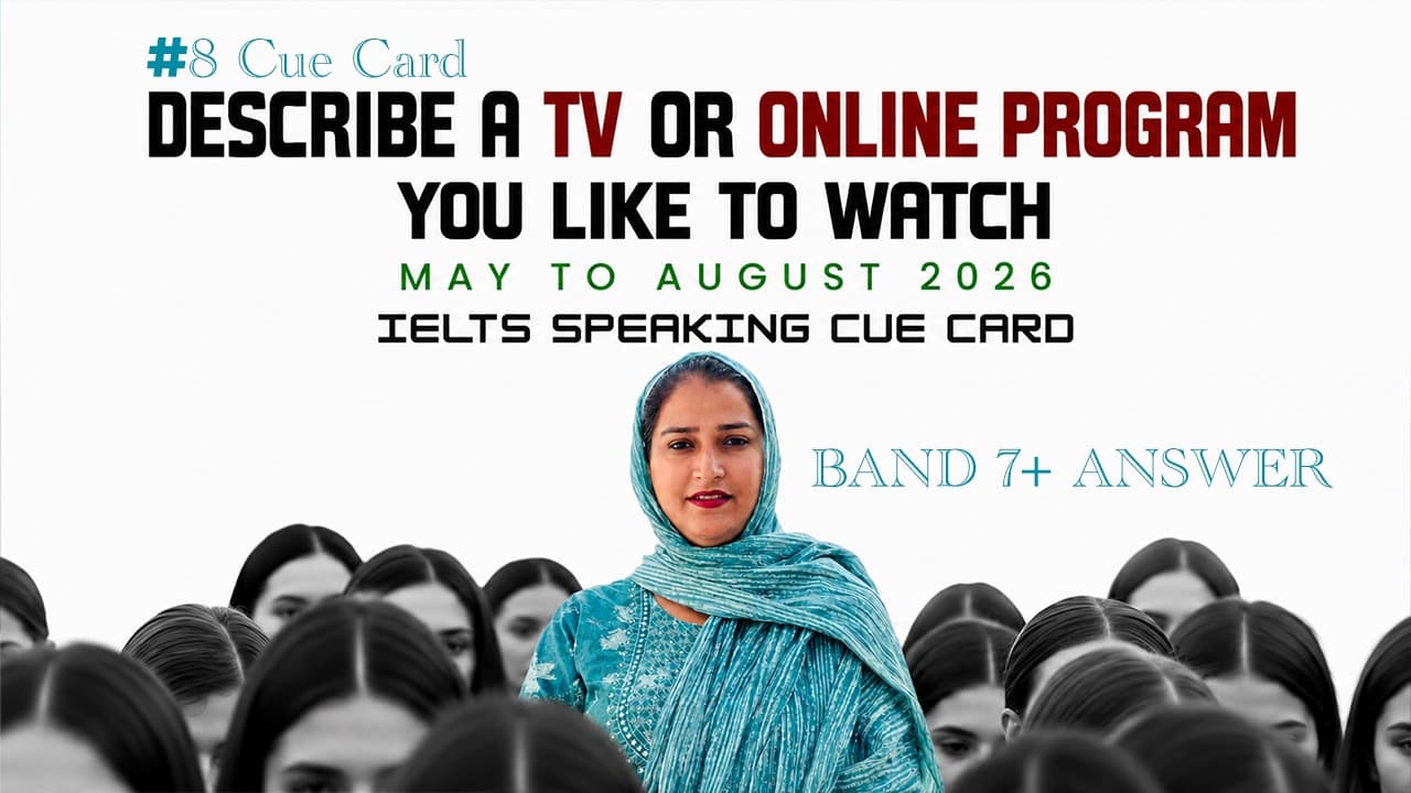 Describe a TV or Online Program You Like to Watch | IELTS Cue Card 2026