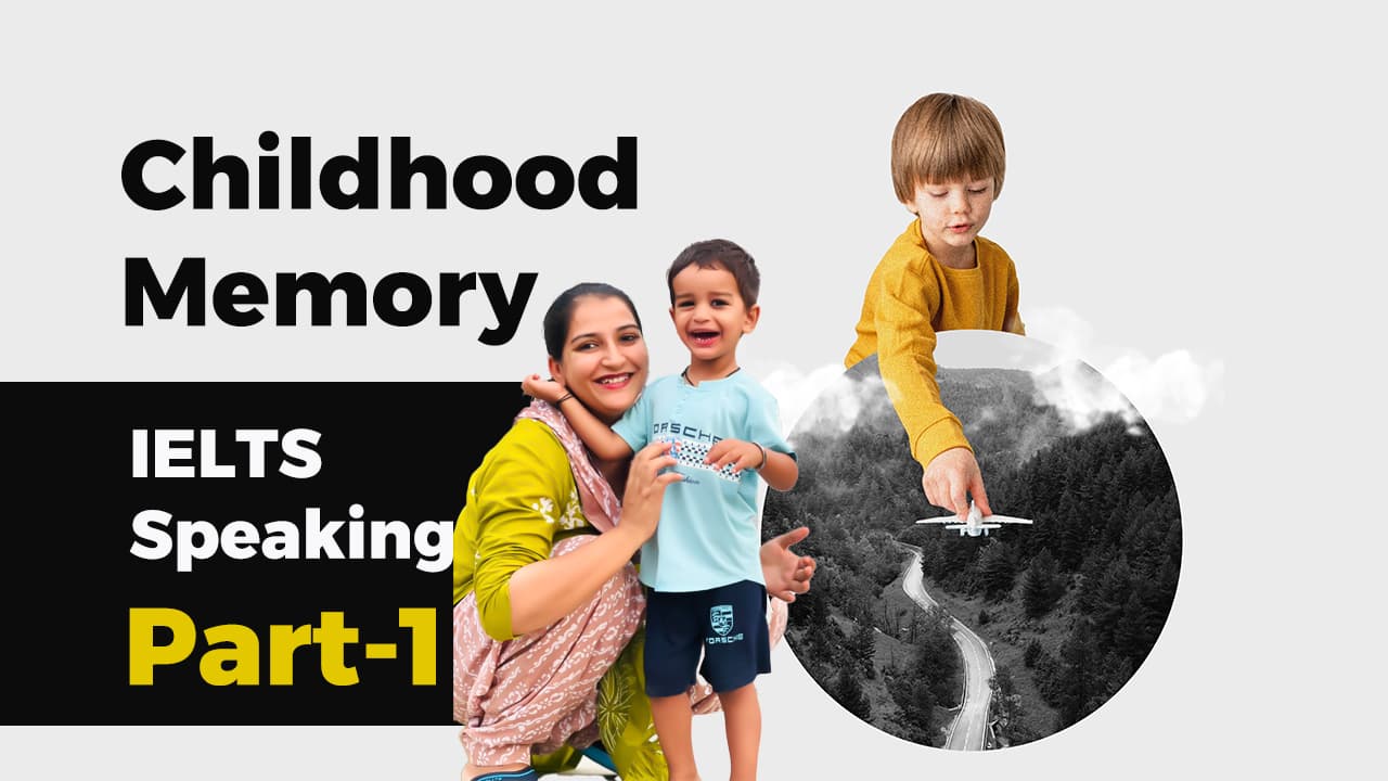 Childhood Memory IELTS Speaking Q&A