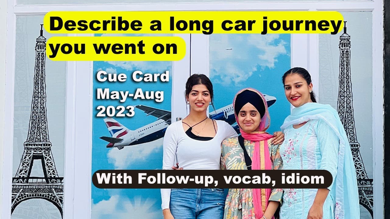 Describe a long car journey you went on Cue Card